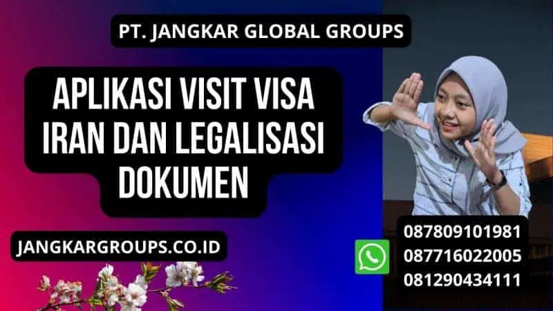 Aplikasi Visit Visa Iran dan Legalisasi Dokumen