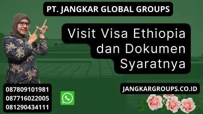 Visit Visa Ethiopia dan Dokumen Syaratnya