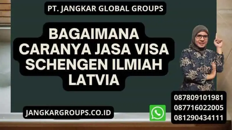 Bagaimana caranya Jasa Visa Schengen Ilmiah Latvia