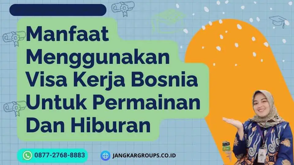 Manfaat Menggunakan Visa Kerja Bosnia Untuk Permainan Dan Hiburan