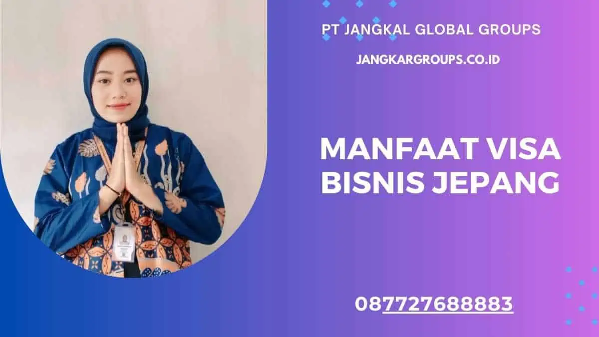 Manfaat Visa Bisnis Jepang