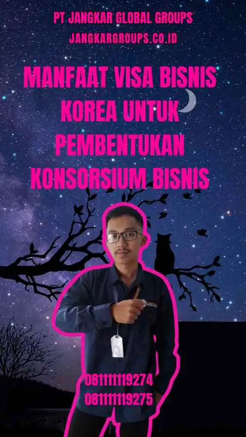 Manfaat Visa Bisnis Korea Untuk Pembentukan Konsorsium Bisnis