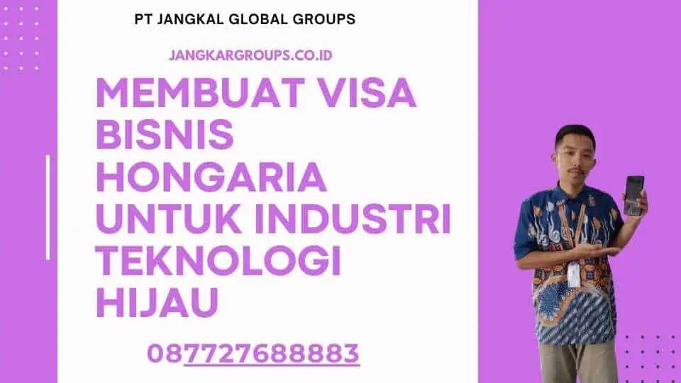 Membuat Visa Bisnis Hongaria Untuk Industri Teknologi Hijau