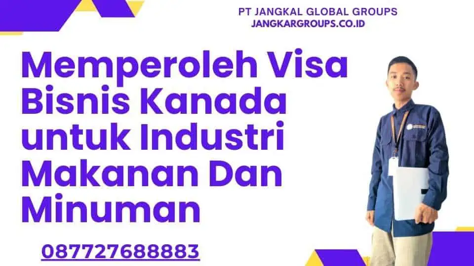 Memperoleh Visa Bisnis Kanada untuk Industri Makanan Dan Minuman