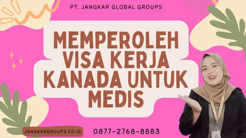 Memperoleh Visa Kerja Kanada Untuk Medis