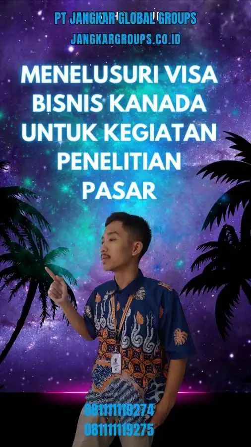 Menelusuri Visa Bisnis Kanada untuk Kegiatan Penelitian Pasar