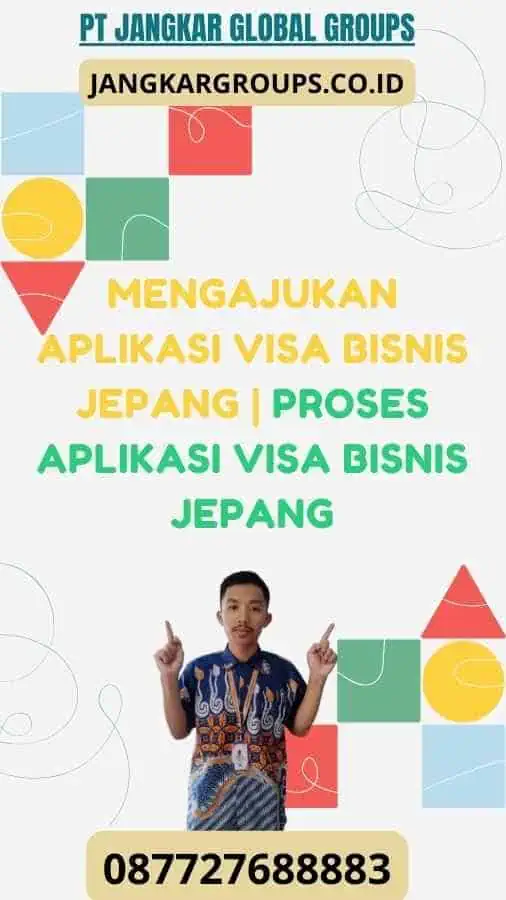 Mengajukan Aplikasi Visa Bisnis Jepang Dalam Proses Aplikasi Visa Bisnis Jepang