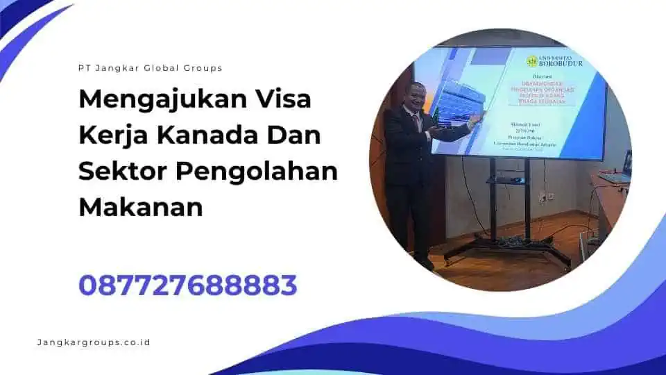 Mengajukan Visa Kerja Kanada Dan Sektor Pengolahan Makanan