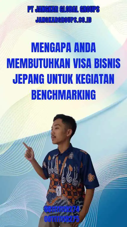 Mengapa Anda Membutuhkan Visa Bisnis Jepang untuk Kegiatan Benchmarking