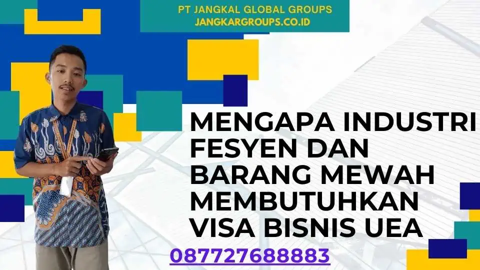 Mengapa Industri Fesyen dan Barang Mewah membutuhkan Visa Bisnis UEA