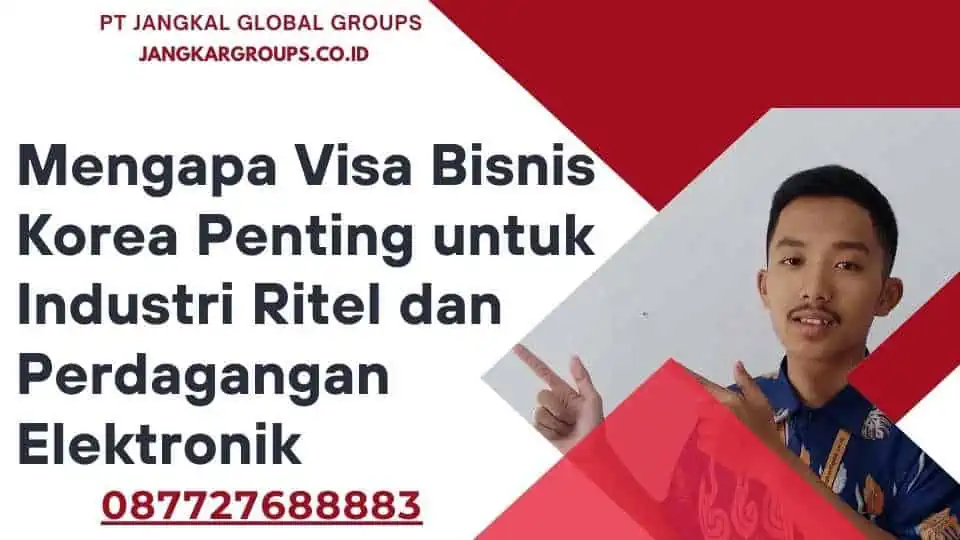 Mengapa Visa Bisnis Korea Penting untuk Industri Ritel dan Perdagangan Elektronik