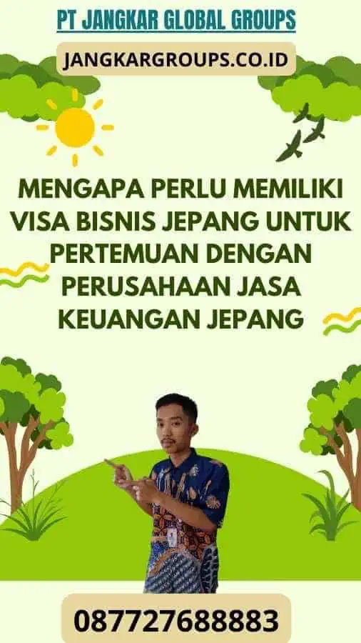 Mengapa perlu memiliki Visa Bisnis Jepang untuk pertemuan dengan perusahaan jasa keuangan Jepang-Visa Bisnis Jepang Untuk Pertemuan Dengan Perusahaan