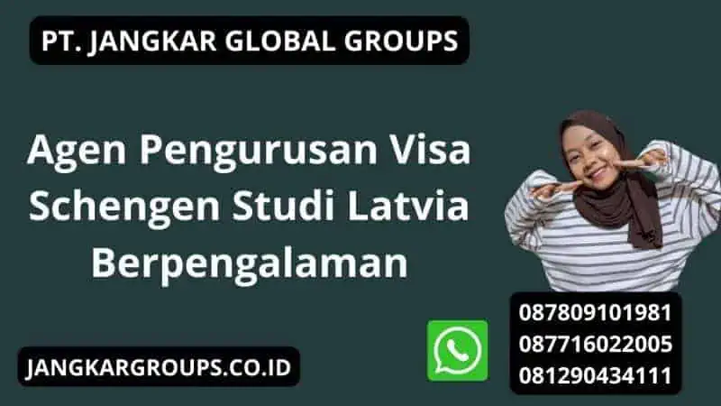 Agen Pengurusan Visa Schengen Studi Latvia Berpengalaman