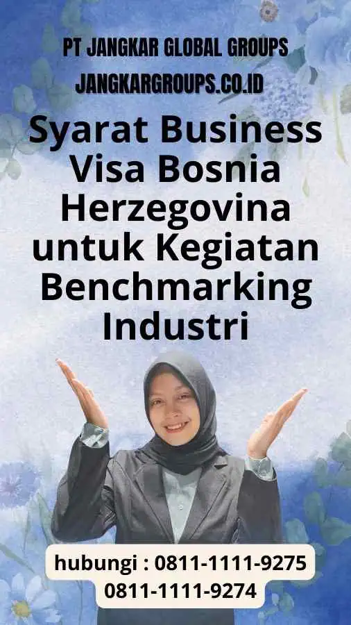 Syarat Business Visa Bosnia Herzegovina untuk Kegiatan Benchmarking Industri