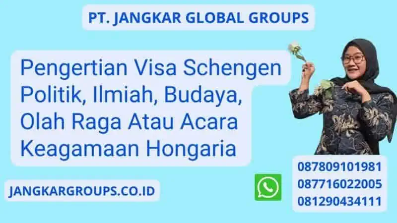 Pengertian Visa Schengen Politik, Ilmiah, Budaya, Olah Raga Atau Acara Keagamaan Hongaria