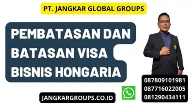 Pembatasan Dan Batasan Visa Bisnis Hongaria