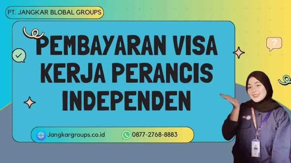 Pembayaran Visa Kerja Perancis Independen