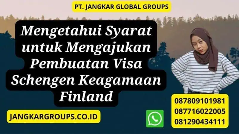 Mengetahui Syarat untuk Mengajukan Pembuatan Visa Schengen Keagamaan Finland