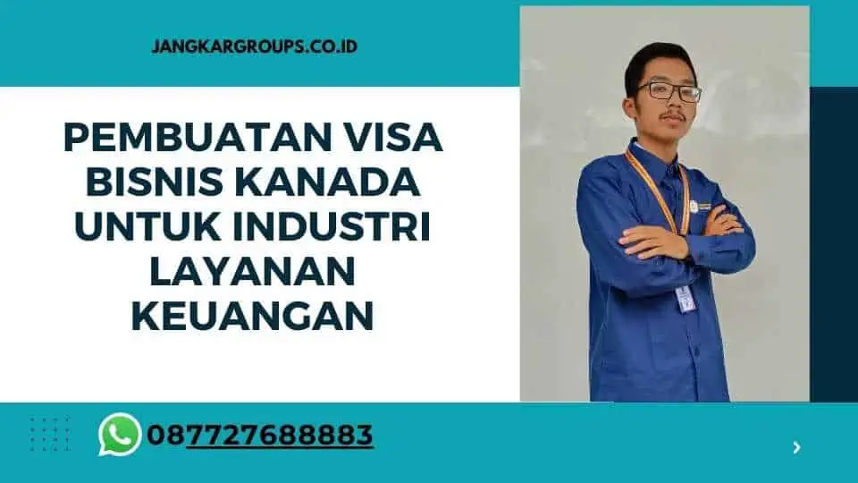 Pembuatan Visa Bisnis Kanada Untuk Industri Layanan Keuangan