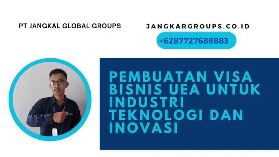 Pembuatan Visa Bisnis UEA Untuk Industri Teknologi Dan Inovasi