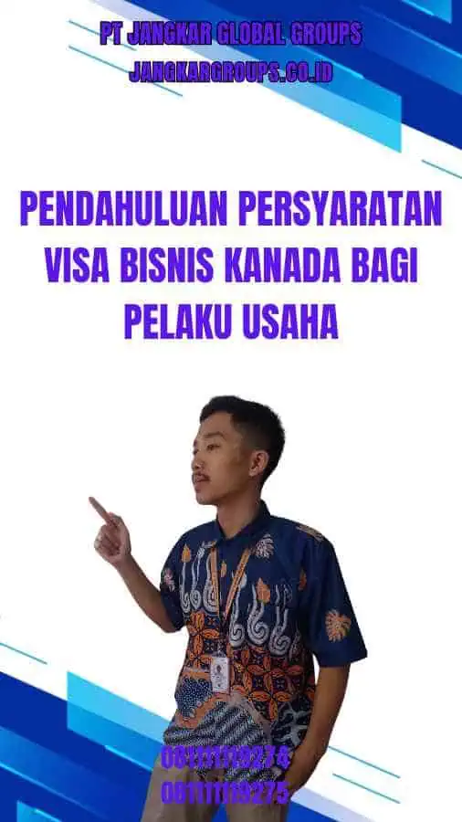 Pendahuluan Persyaratan Visa Bisnis Kanada Bagi Pelaku Usaha