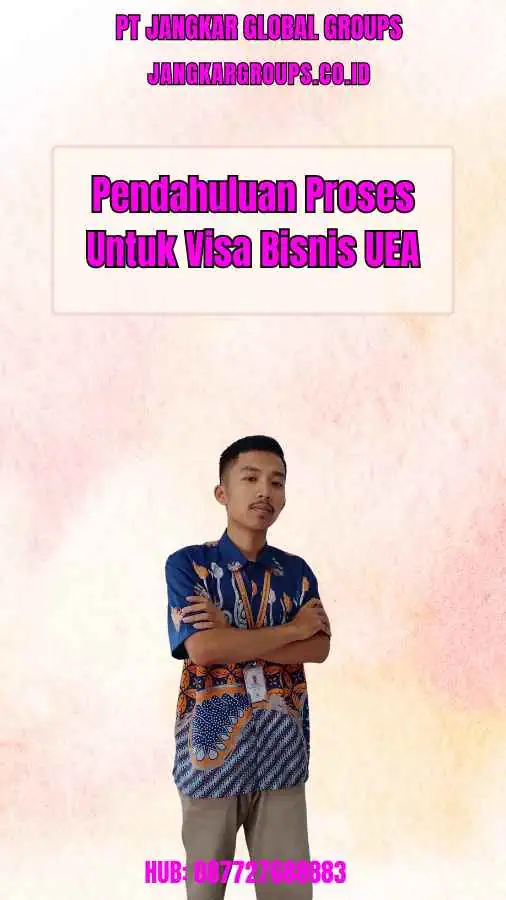 Pendahuluan Proses Untuk Visa Bisnis UEA