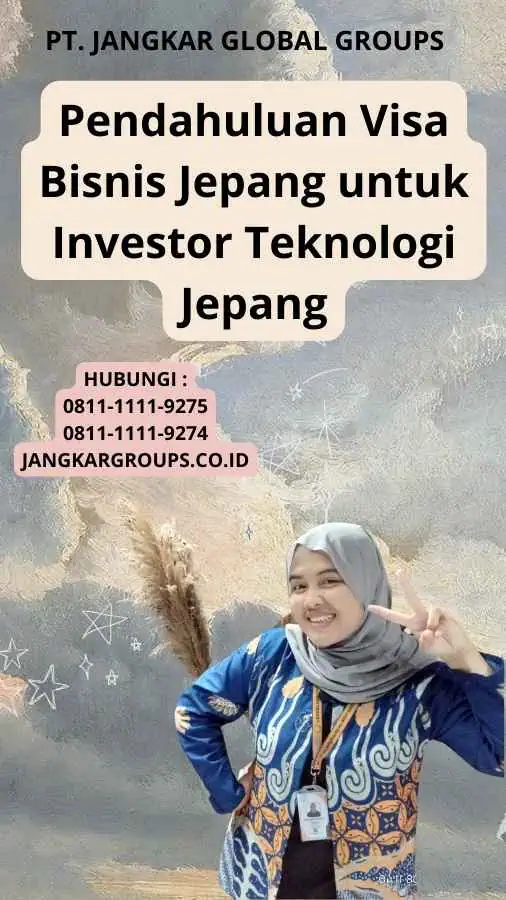 Pendahuluan  Visa Bisnis Jepang untuk Investor Teknologi Jepang