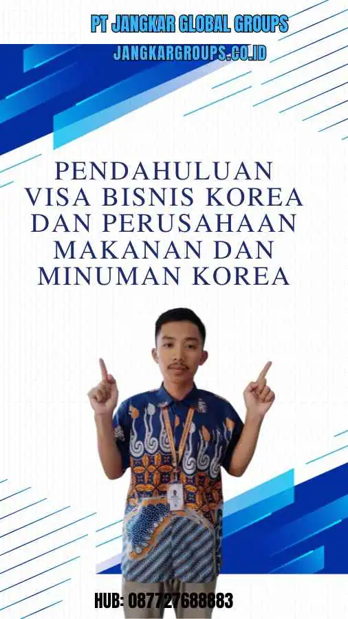 Pendahuluan Visa Bisnis Korea Dan Perusahaan Makanan Dan Minuman Korea