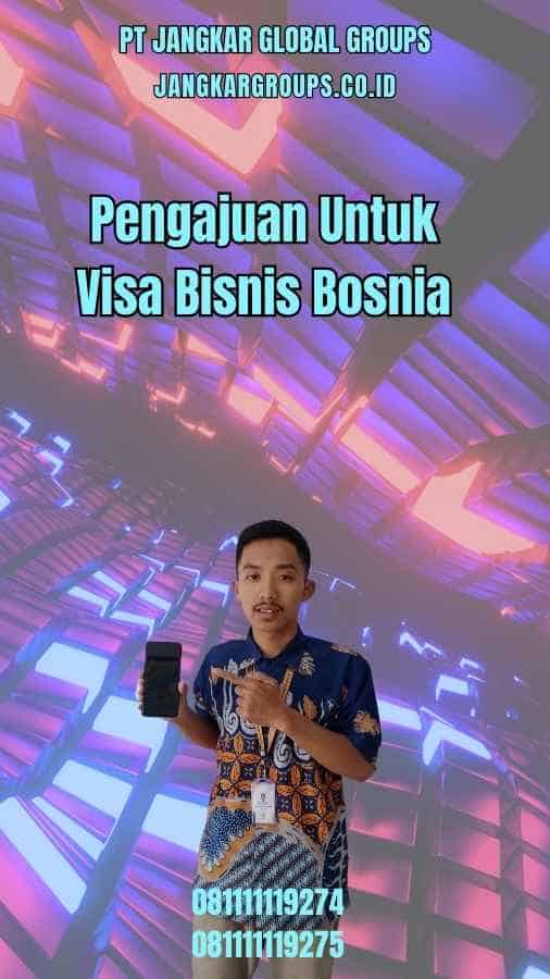 Pengajuan Untuk Visa Bisnis Bosnia