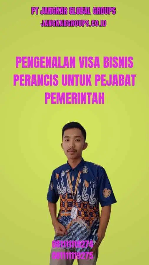 Pengenalan Visa Bisnis Perancis Untuk Pejabat Pemerintah