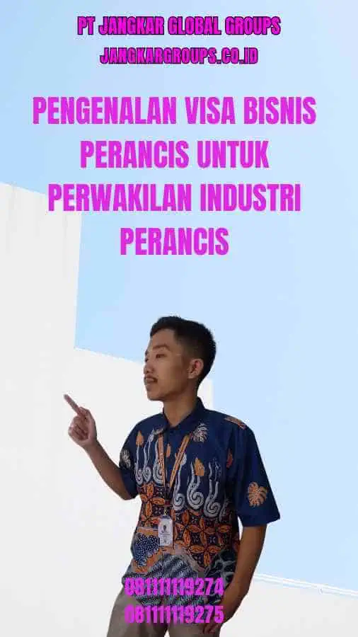 Pengenalan Visa Bisnis Perancis Untuk Perwakilan Industri Perancis