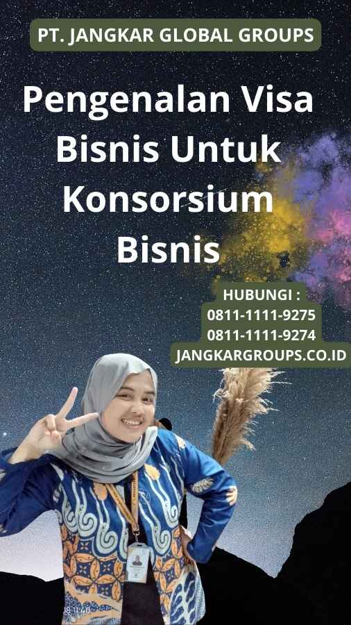 Pengenalan Visa Bisnis Untuk Konsorsium Bisnis