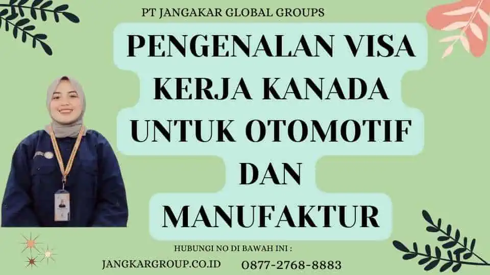 Pengenalan Visa Kerja Kanada Untuk Otomotif Dan Manufaktur