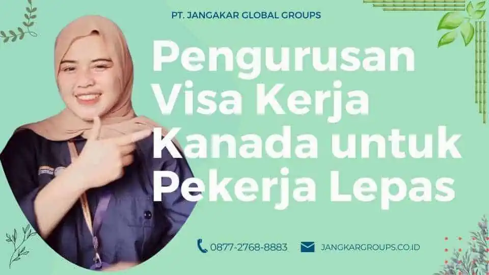 Pengurusan Visa Kerja Kanada untuk Pekerja Lepas