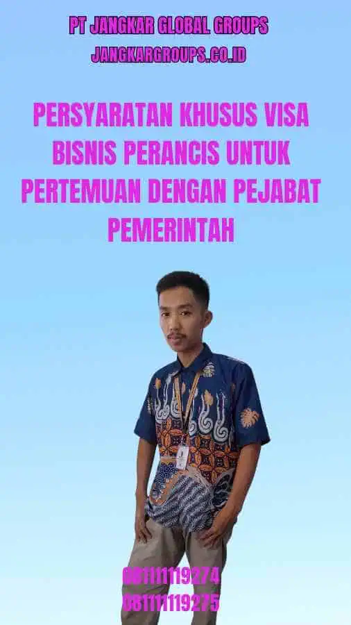 Persyaratan Khusus Visa Bisnis Perancis Untuk Pertemuan Dengan Pejabat Pemerintah