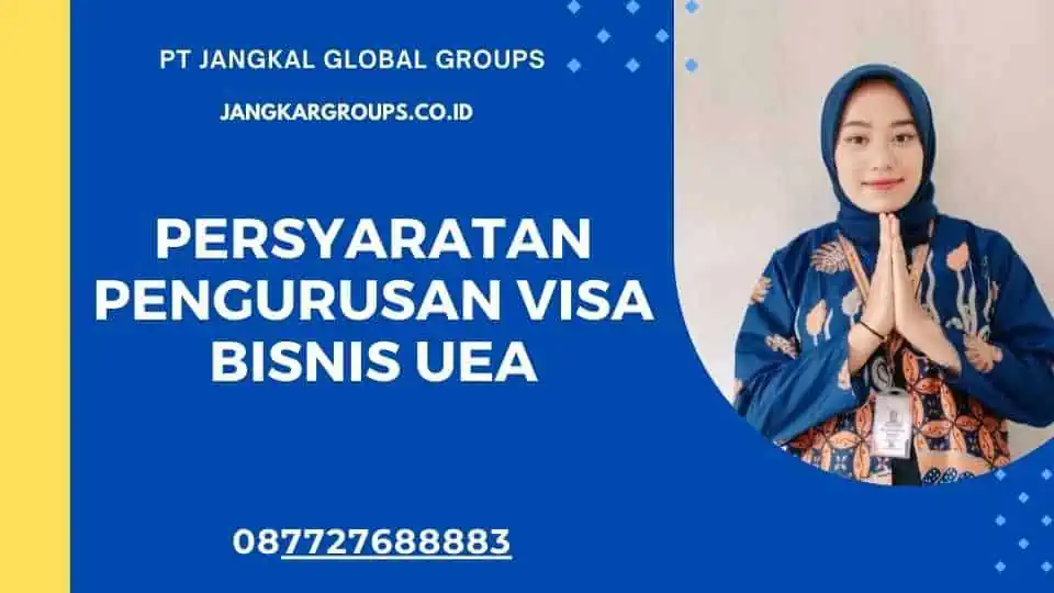 Persyaratan Pengurusan Visa Bisnis UEA