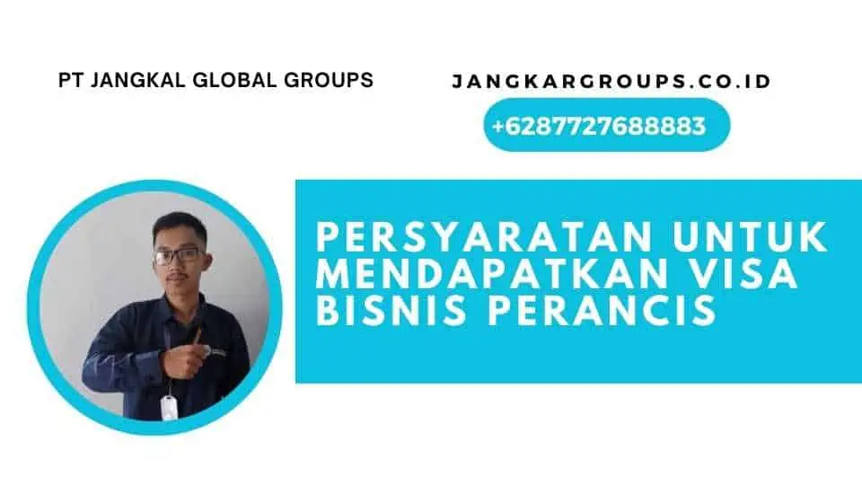 Persyaratan Untuk Mendapatkan Visa Bisnis Perancis