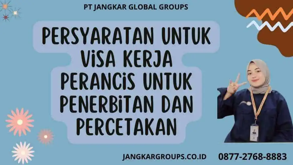 Persyaratan Untuk Visa Kerja Perancis Untuk Penerbitan Dan Percetakan