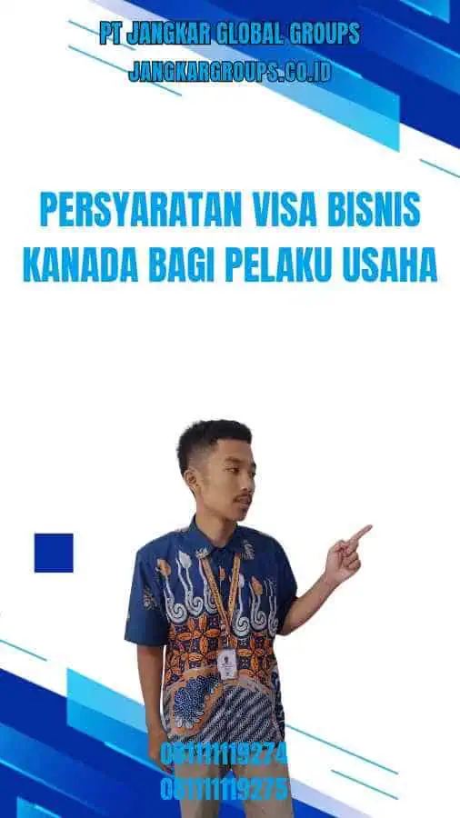 Persyaratan Visa Bisnis Kanada Untuk Pelaku Usaha