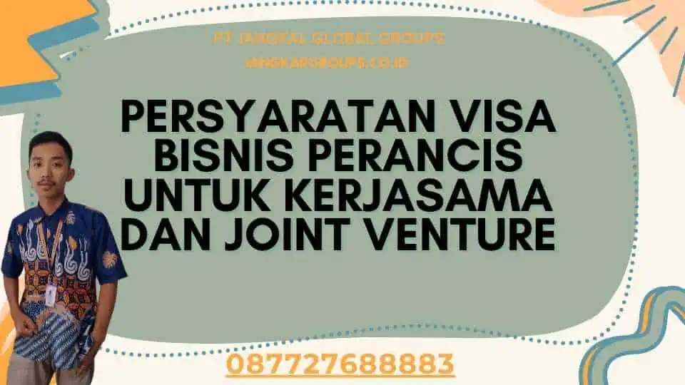 Persyaratan Visa Bisnis Perancis Untuk Kerjasama Dan Joint Venture