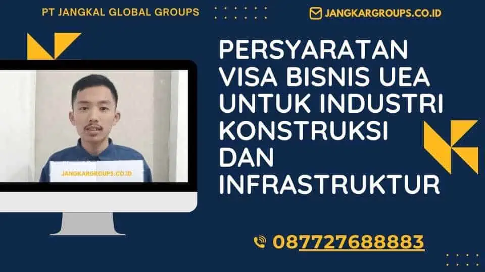 Persyaratan Visa Bisnis UEA Untuk Industri Konstruksi dan Infrastruktur