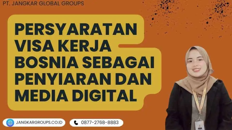 Persyaratan Visa Kerja Bosnia Sebagai Penyiaran Dan Media Digital