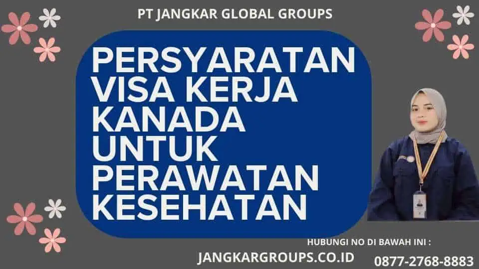 Persyaratan Visa Kerja Kanada Untuk Perawatan Kesehatan