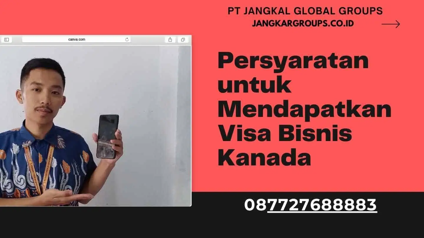 Persyaratan untuk Mendapatkan Visa Bisnis Kanada