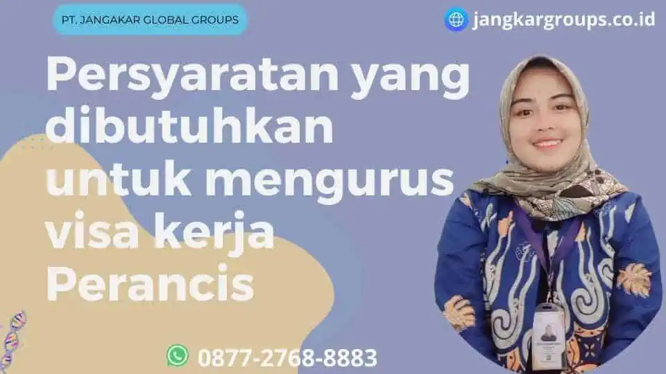 Persyaratan yang dibutuhkan untuk mengurus visa kerja Perancis