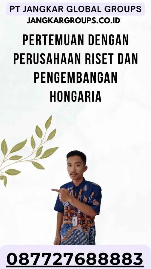 Pertemuan dengan Perusahaan Riset dan Pengembangan Hongaria