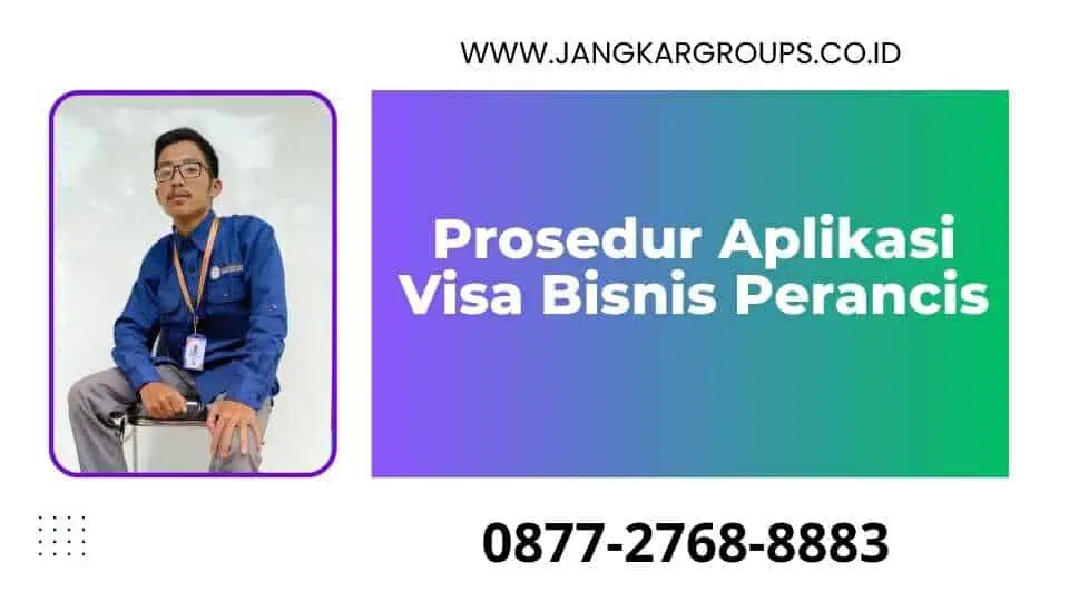 Prosedur Aplikasi Visa Bisnis Perancis