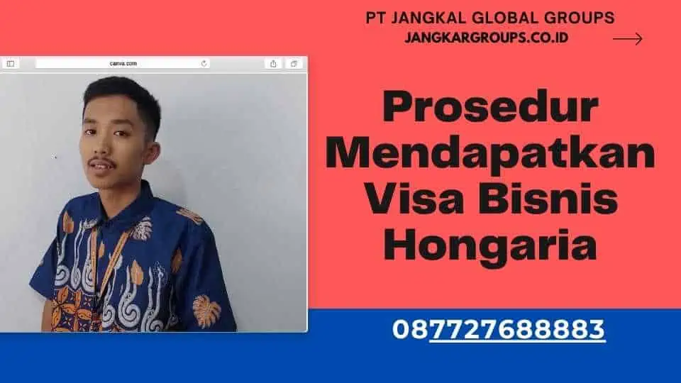 Prosedur Mendapatkan Visa Bisnis Hongaria