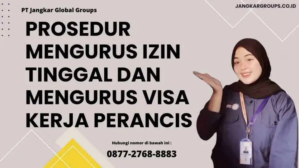 Prosedur Mengurus Izin Tinggal Dan Mengurus Visa Kerja Perancis