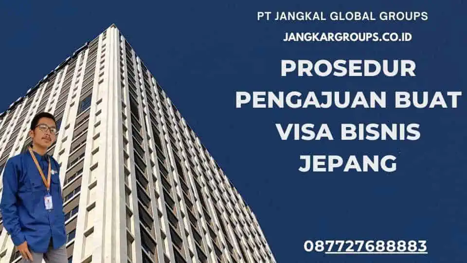 Prosedur Pengajuan Buat Visa Bisnis Jepang